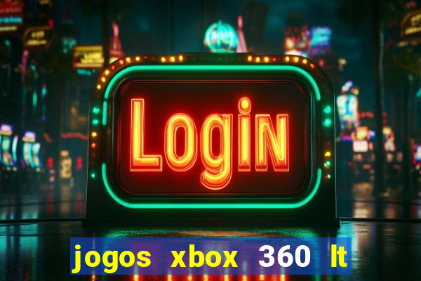 jogos xbox 360 lt 3.0 download